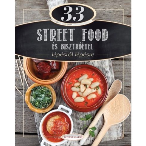 Csigó Zita, Kocsis Bálint: 33 street food és bisztróétel - Lépésről lépésre