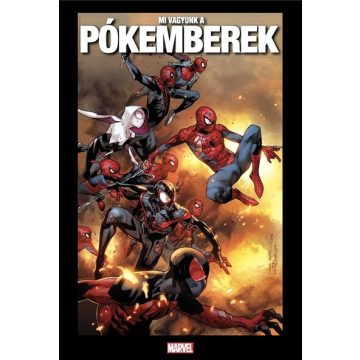   Dan Slott, Humberto Ramos, Brian Michael Bendis, Christos Gage, Sara Pichelli, J. Michael Straczynski, Glenn Herdling: Mi vagyunk a Pókemberek