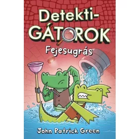   John Patrick Green: DetektiGátorok 2. - Fejesugrás (képregény)