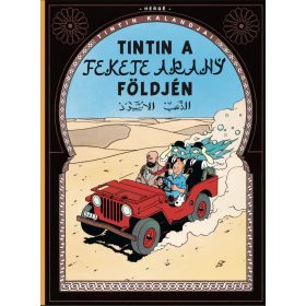  Hergé: Tintin kalandjai 15. - Tintin a Fekete arany földjén