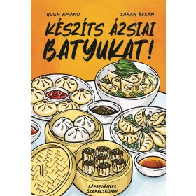 Hugh Amano, Sarah Becan: Készíts ázsiai batyukat!