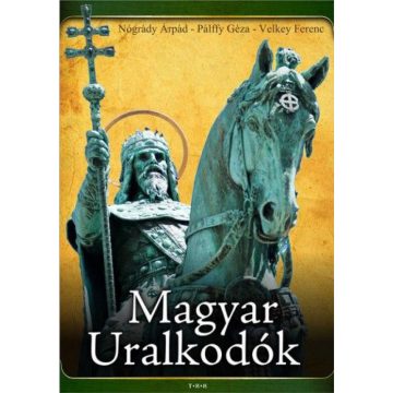 Nógrády Árpád: Magyar uralkodók