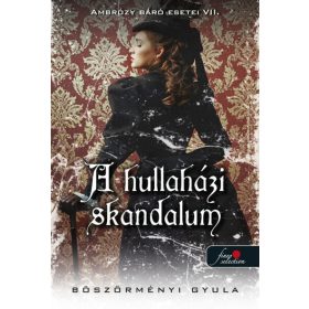   Böszörményi Gyula: A hullaházi skandalum - Ambrózy báró esetei VII. - puha kötés