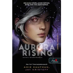   Amie Kaufman, Jay Kristoff: Aurora Rising - Aurora felemelkedése (Aurora-ciklus 1.)
