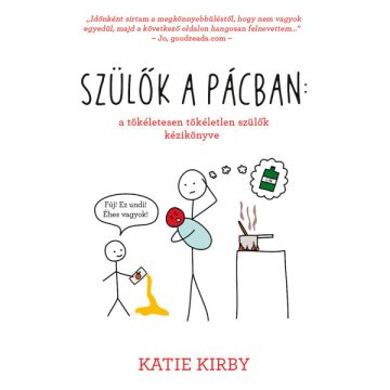   Katie Kirby: Szülők a pácban: a tökéletesen tökéletlen szülők kézikönyve