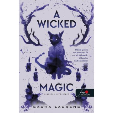 Sasha Laurens: A Wicked Magic – Végzetes varázsigék