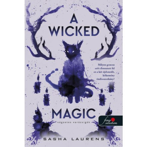 Sasha Laurens: A Wicked Magic - Végzetes varázsigék