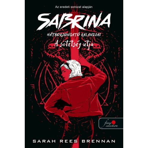 Sarah Rees Brennan: Sabrina hátborzongató kalandjai 3. A Sötétség Útja