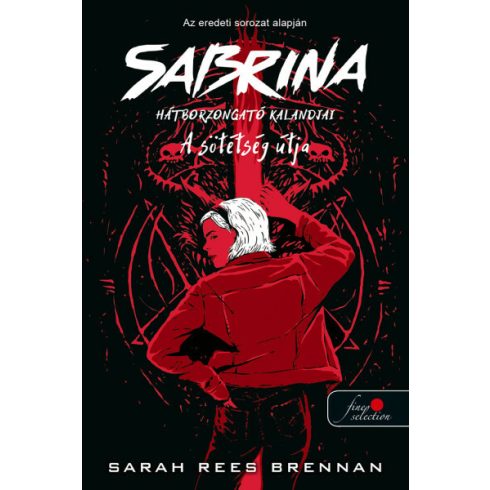 Sarah Rees Brennan: Sabrina hátborzongató kalandjai 3. A Sötétség Útja