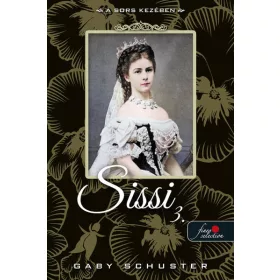 Gaby Schuster: A sors kezében (Sissi 3.)