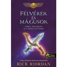   Rick Riordan: Félvérek és mágusok - Percy, Annabeth és a Kane-testvérek