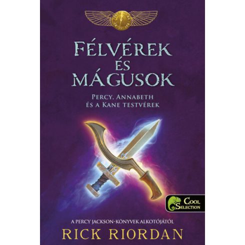 Rick Riordan: Félvérek és mágusok - Percy, Annabeth és a Kane-testvérek