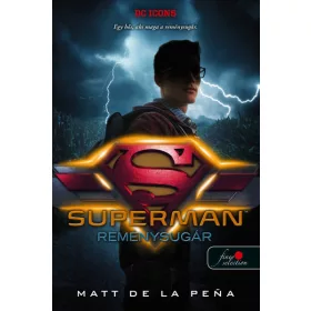 Matt de la Pena: Superman - Reménysugár - DC Legendák 4.