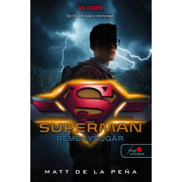 Matt de la Pena: Superman - Reménysugár - DC Legendák 4.