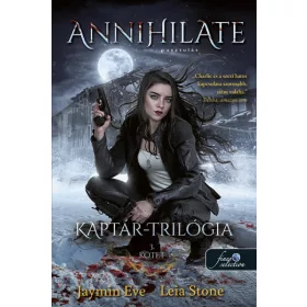   Jaymin Eve, Leia Stone: Annihilate - Apokalipszis - Kaptár trillógia 3.