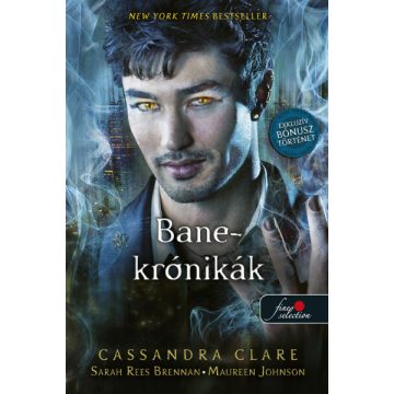   Sarah Rees Brennan, Cassandra Clare, Maureen Johnson: Bane-Krónikák