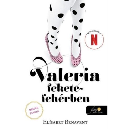 Elísabet Benavent: Valeria fekete-fehérben