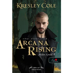   Kresley Cole: Arcana Rising - Vihar előtti csend - Az Arkánum Krónikák 4.