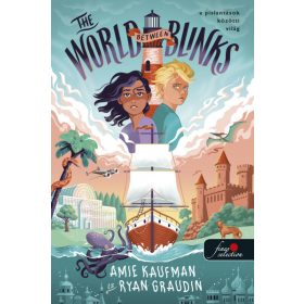   Amie Kaufman, Ryan Graudin: The World Between Blinks - A pislantások közötti világ