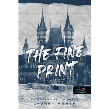   Lauren Asher: The Fine Print - Az apró betűs rész (Dreamland Billionaires 1.)