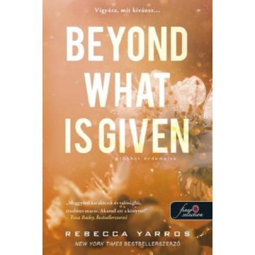 Rebecca Yarros: Beyond What is Given - Többet érdemelsz