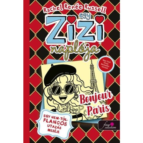 Rachel Renée Russell: Egy Zizi naplója 15. Egy nem túl flancos utazás meséje - Bonjour Paris