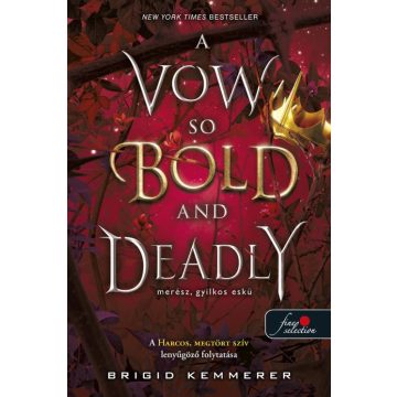   Brigid Kemmerer: A Vow So Bold and Deadly – Merész, gyilkos eskü (Az Átoktörő 3.)