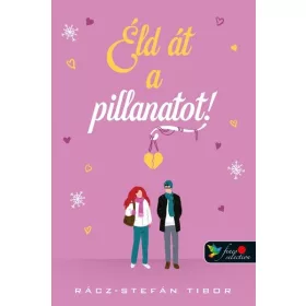 Rácz-Stefán Tibor: Éld át a pillanatot (új)
