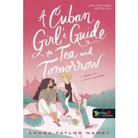   Laura Taylor Namey: A Cuban Girl's Guide to Tea and Tomorrow - A teázás és a jövő rejtelmei