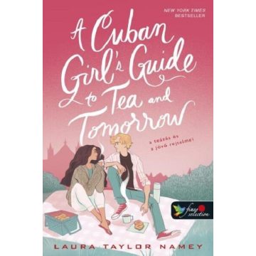   Laura Taylor Namey: A Cuban Girl's Guide to Tea and Tomorrow - A teázás és a jövő rejtelmei