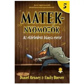   Daniel Kenney: Az elfeledett bánya esete - Mateknyomozók 5.