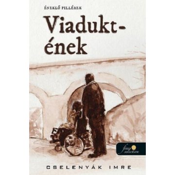 Cselenyák Imre: Viadukt-ének