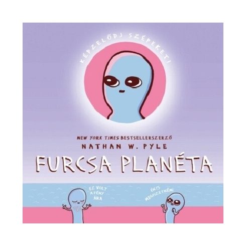 Nathan W. Pyle: Furcsa Planéta (Strange Planet 1.)