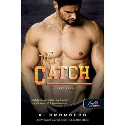 K. Bromberg: The Catch - A nagy dobás (The Player 2.)