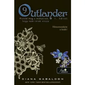   Diana Gabaldon: Outlander 9/1 - Mondd meg a méheknek, hogy nem térek vissza (puha)