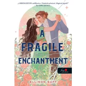 Allison Saft: A Fragile Enchantment - Törékeny varázs