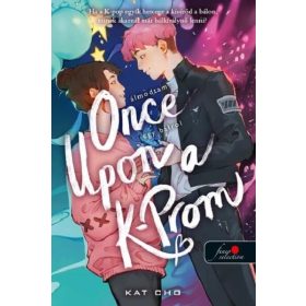 Kat Cho: Once Upon a K-Prom - Álmodtam egy bálról