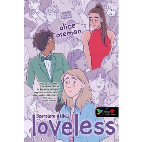 Alice Oseman: Loveless - Szerelem nélkül - amerikai borítóval