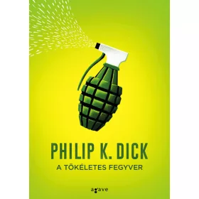 Philip K. Dick: A tökéletes fegyver