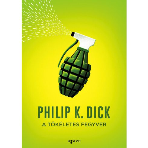 Philip K. Dick: A tökéletes fegyver