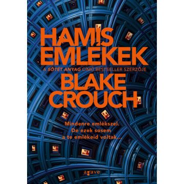 Blake Crouch: Hamis emlékek