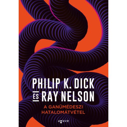Philip K. Dick, Ray Nelson: A ganümédeszi hatalomátvétel