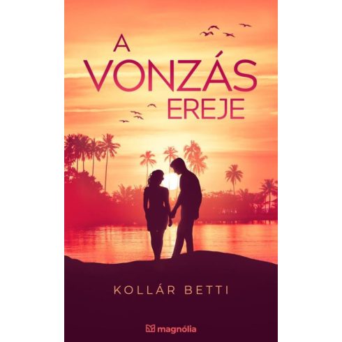 Kollár Betti: A vonzás ereje