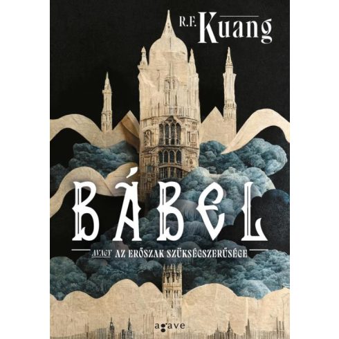 R.F. Kuang: Bábel, avagy az erőszak szükségszerűsége