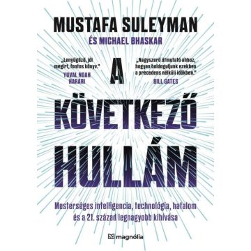   Mustafa Suleyman, Michael Bhaskar: A következő hullám: Mesterséges intelligencia, technológia, hatalom és a 21. század legnagyobb kihívása