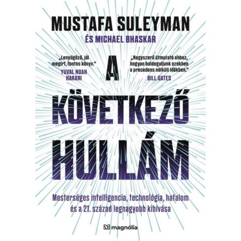 Mustafa Suleyman, Michael Bhaskar: A következő hullám: Mesterséges intelligencia, technológia, hatalom és a 21. század legnagyobb kihívása