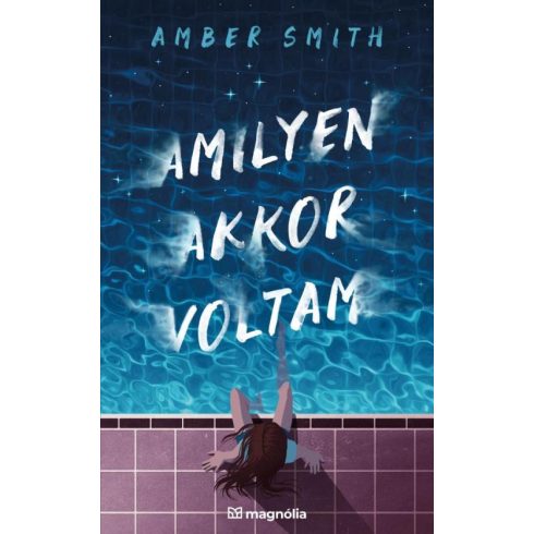 Amber Smith: Amilyen akkor voltam