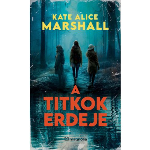 Kate Alice Marshall: A titkok erdeje