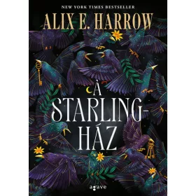 Alix E. Harrow: A Starling-ház