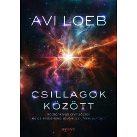   Avi Loeb: Csillagok között: Földön kívüli civilizációk és az emberiség jövője az univerzumban